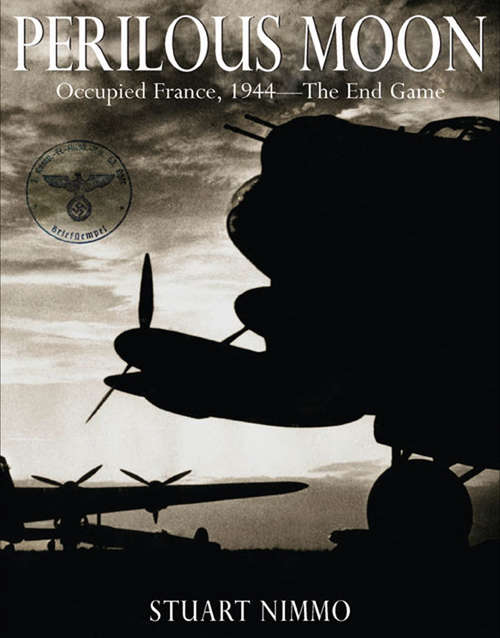 Book cover of Perilous Moon: Occupied France, 1944—The End Game