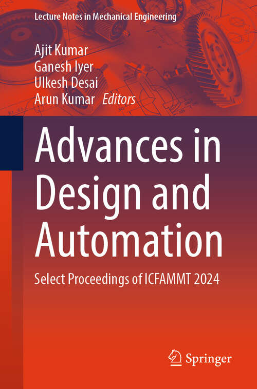 Book cover of Advances in Design and Automation: Select Proceedings of ICFAMMT 2024 (Lecture Notes in Mechanical Engineering)
