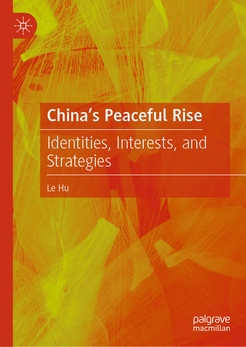 Book cover of China's Peaceful Rise: Identities, Interests, and Strategies