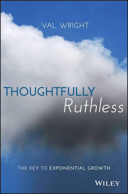 Book cover of Thoughtfully Ruthless: The Key to Exponential Growth