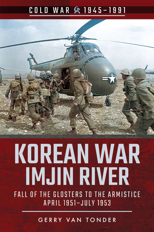Book cover of Korean War—Imjin River: Fall of the Glosters to the Armistice, April 1951–July 1953 (Cold War, 1945–1991)