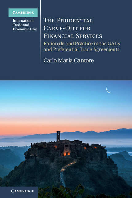 Book cover of The Prudential Carve-Out for Financial Services: Rationale and Practice in the GATS and Preferential Trade Agreements (Cambridge International Trade and Economic Law)