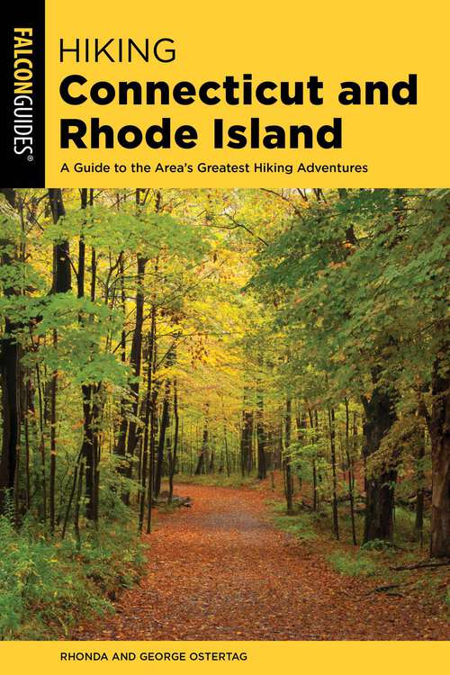 Book cover of Hiking Connecticut and Rhode Island: A Guide to the Area's Greatest Hiking Adventures (2nd Edition) (State Hiking Guides Series)