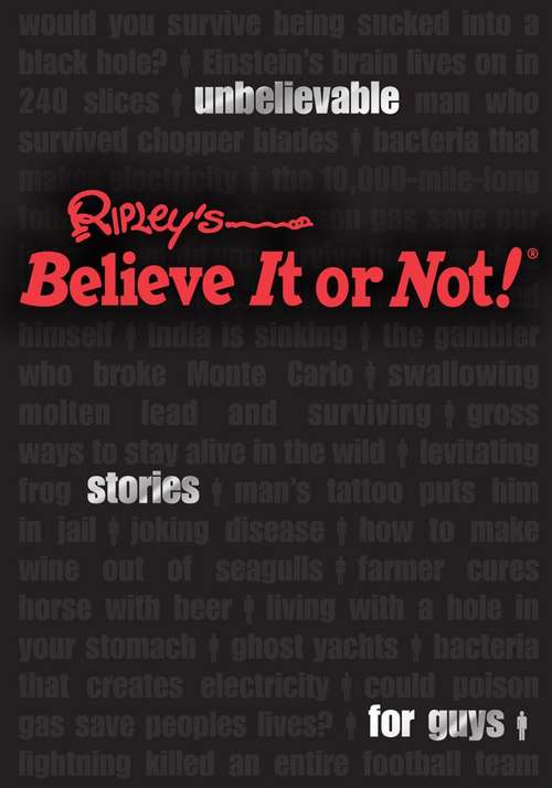 Ripley's Unbelievable Stories For Guys