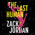 The Last Human: A riveting young adult space opera