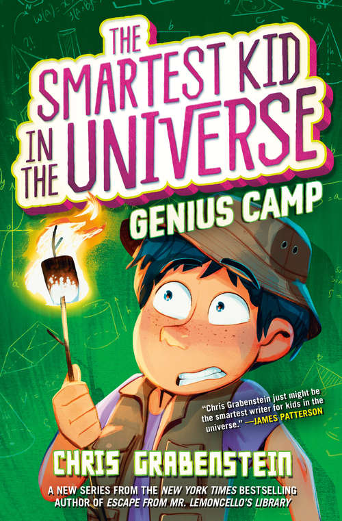The Smartest Kid in the Universe Book 2: Genius Camp (The Smartest Kid in the Universe #2)