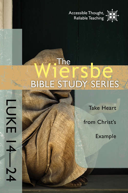 Book cover of The Wiersbe Bible Study Series: Luke 14-24