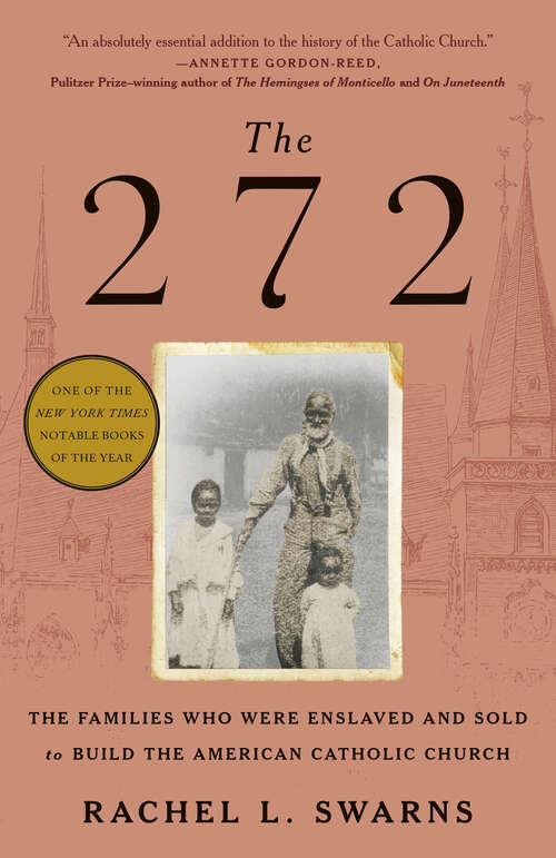 Book cover of The 272: The Families Who Were Enslaved and Sold to Build the American Catholic Church