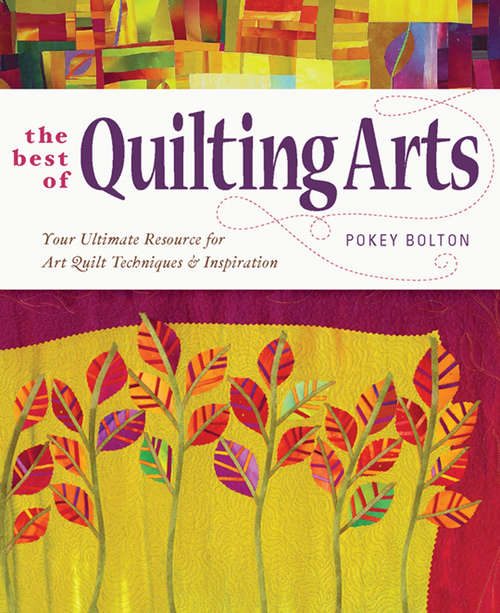 Book cover of Best of Quilting Arts: Your Ultimate Resource for Art Quilt Techniques and Inspiration