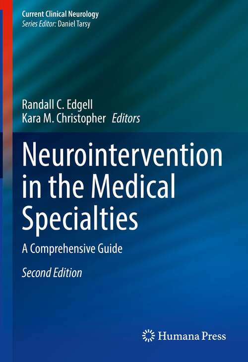 Book cover of Neurointervention in the Medical Specialties: A Comprehensive Guide (2nd ed. 2022) (Current Clinical Neurology)