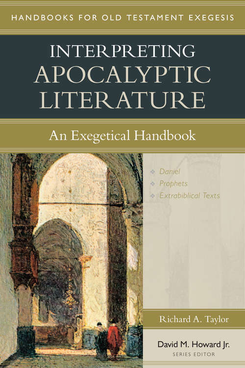 Interpreting Apocalyptic Literature: An Exegetical Handbook (Handbooks for Old Testament Exegesis)