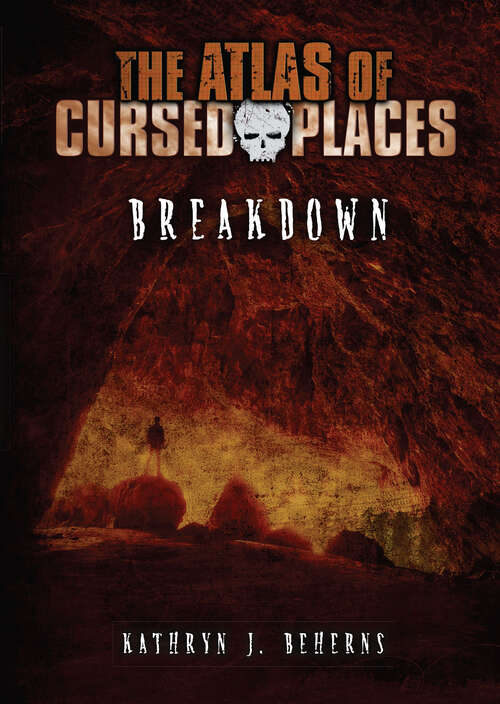 Book cover of Breakdown (The\atlas Of Cursed Places Ser.)