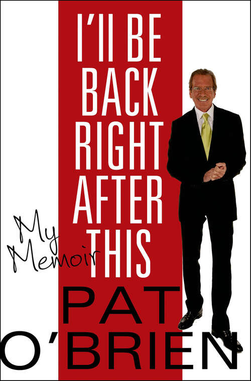 Book cover of I'll Be Back Right After This: My Memoir