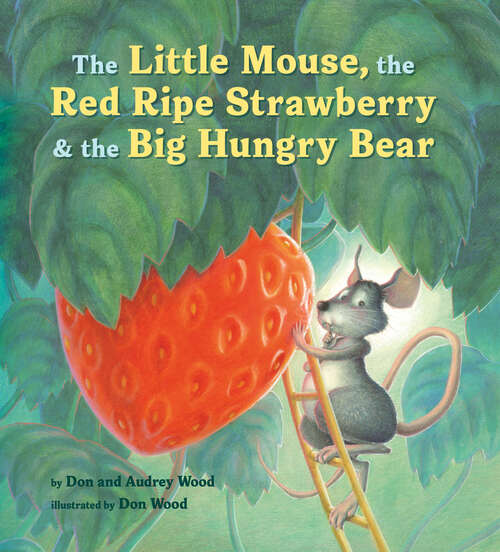 Book cover of The Little Mouse, the Red Ripe Strawberry, and the Big Hungry Bear