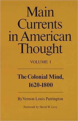 Book cover of Main Currents in American Thought: Volume1--The Colonial Mind (1620-1800)