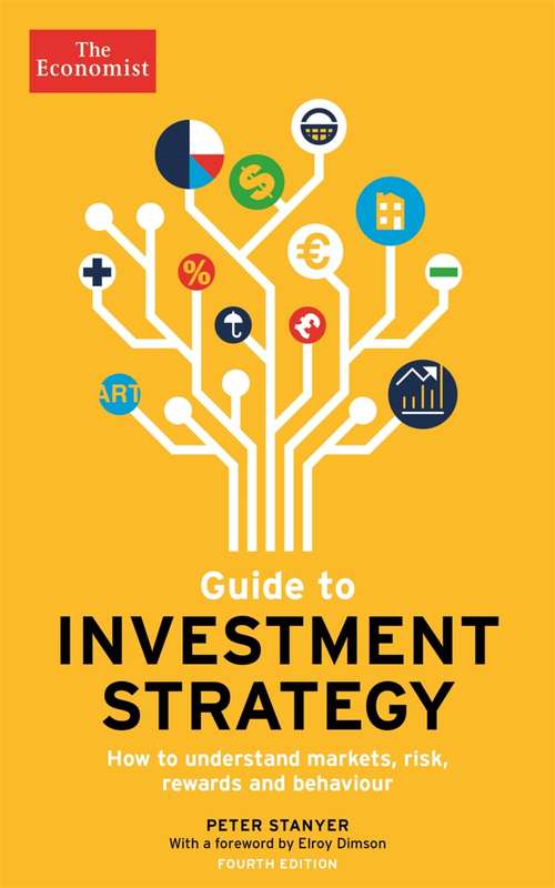 Guide to Investment Strategy: How to understand markets, risk, rewards and behaviour (Economist Books)