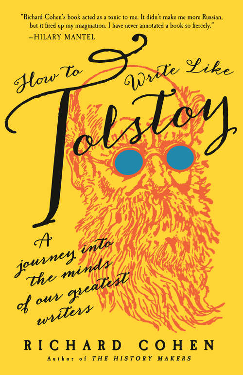 Book cover of How to Write Like Tolstoy: A Journey into the Minds of Our Greatest Writers