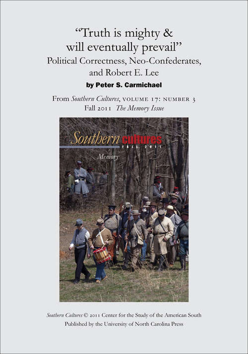 "Truth is mighty & will eventually prevail": Political Correctness, Neo-Confederates, and Robert E. Lee