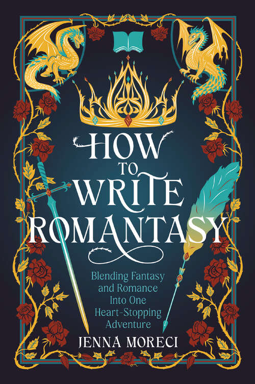 Book cover of How to Write Romantasy: Blending Fantasy and Romance into One Heart-Stopping Adventure