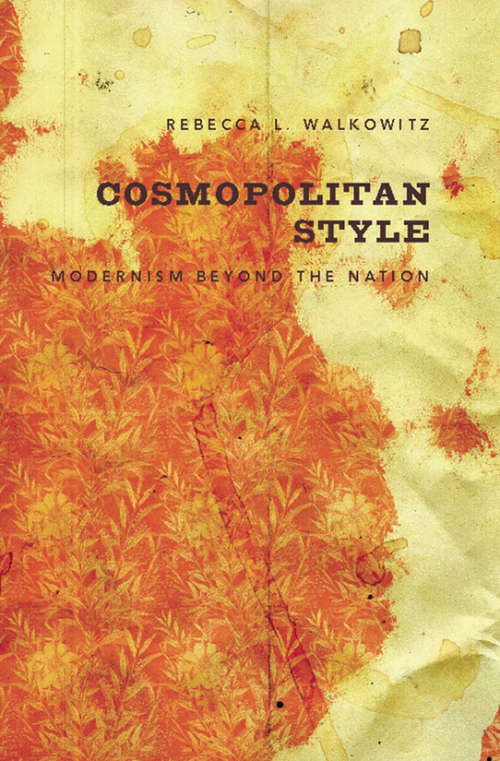 Book cover of Cosmopolitan Style: Modernism Beyond the Nation