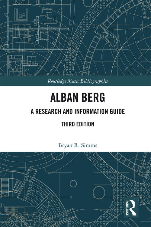 Book cover of Alban Berg: A Research and Information Guide (3) (Routledge Music Bibliographies: Vol. 38)