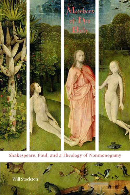 Book cover of Members of His Body: Shakespeare, Paul, and a Theology of Nonmonogamy
