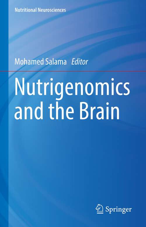 Book cover of Nutrigenomics and the Brain (1st ed. 2022) (Nutritional Neurosciences)