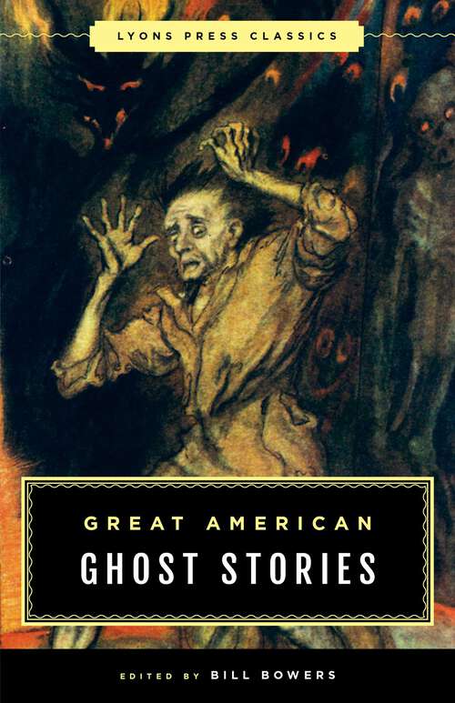 Book cover of Great American Ghost Stories: Lyons Press Classics
