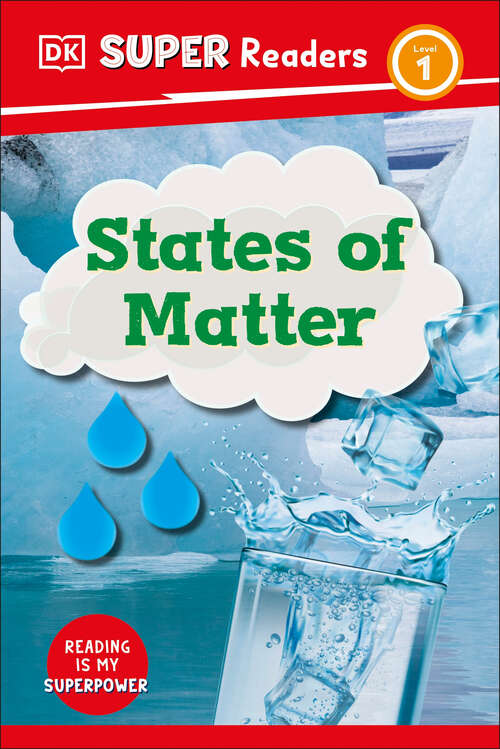 Book cover of DK Super Readers Level 1 States of Matter (DK Super Readers)