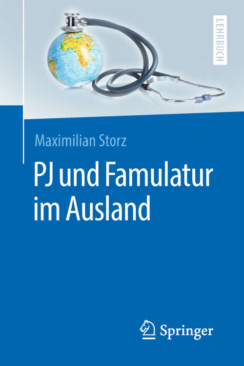 Book cover of PJ und Famulatur im Ausland (1. Aufl. 2018) (Springer-Lehrbuch)