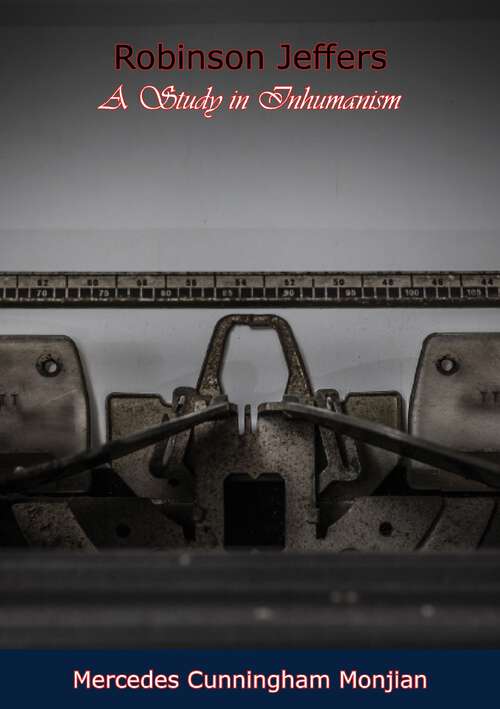 Book cover of Robinson Jeffers: A Study in Inhumanism