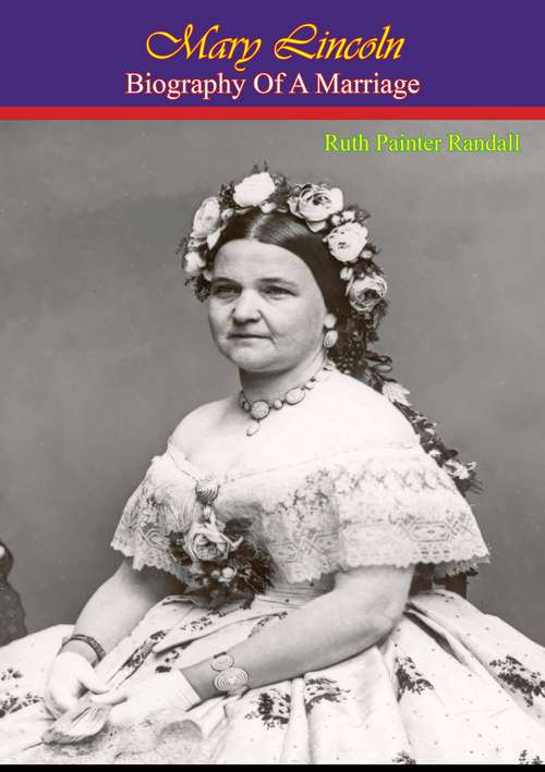 Book cover of Mary Lincoln: Biography Of A Marriage