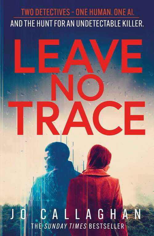 Book cover of Leave No Trace: The new thriller from the author of  BBC 2's Between the Covers pick In the Blink of an Eye