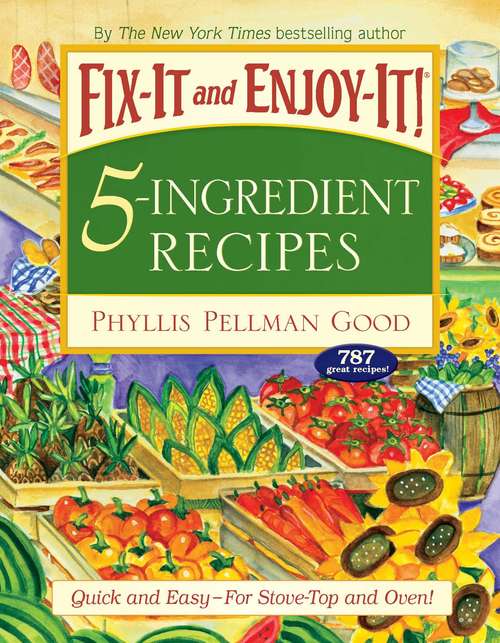 Book cover of Fix-It and Enjoy-It 5-Ingredient Recipes: Quick And Easy--For Stove-Top And Oven! (Fix-it And Enjoy-it! Ser.)