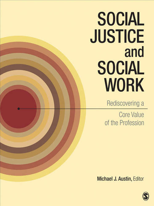 Social Justice and Social Work: Rediscovering a Core Value of the Profession