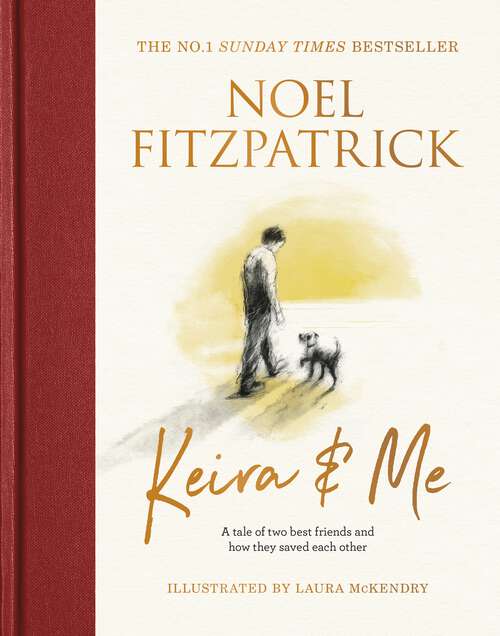 Book cover of Keira & Me: A tale of two best friends and how they saved each other, from the bestselling Supervet