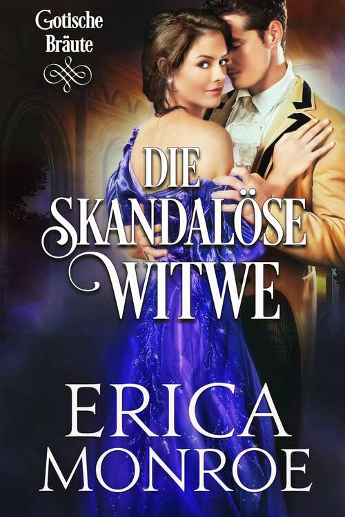 Book cover of Die skandalöse Witwe (Gotische Bräute #3)