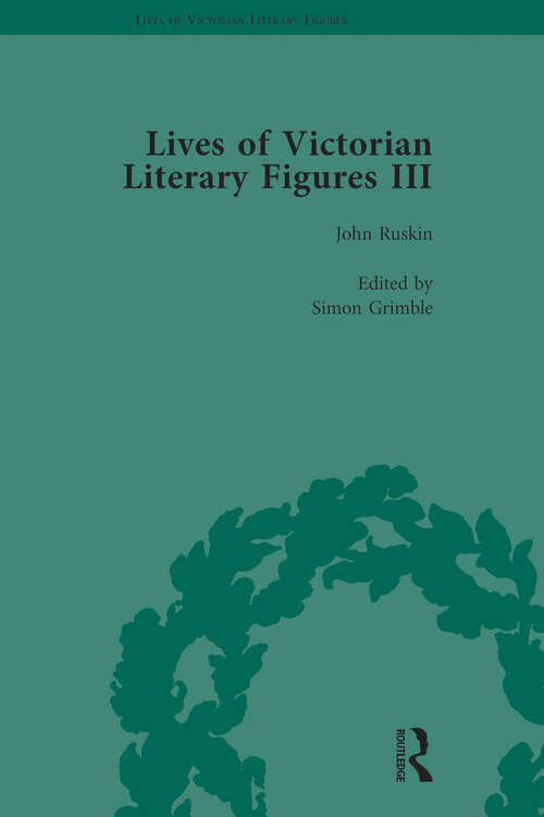 Book cover of Lives of Victorian Literary Figures, Part III, Volume 3: Elizabeth Gaskell, the Carlyles and John Ruskin