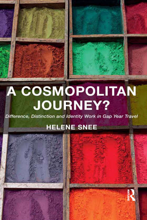 Book cover of A Cosmopolitan Journey?: Difference, Distinction and Identity Work in Gap Year Travel