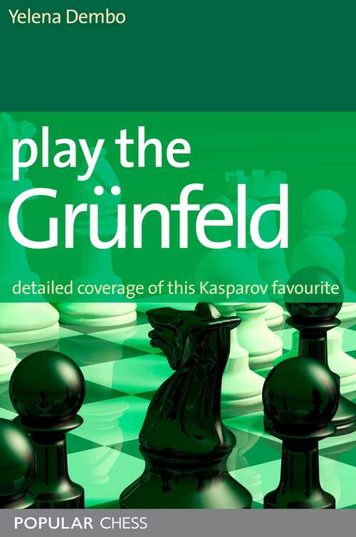 Book cover of Play the Grunfeld: Detailed Coverage Of This Kasparov Favourite