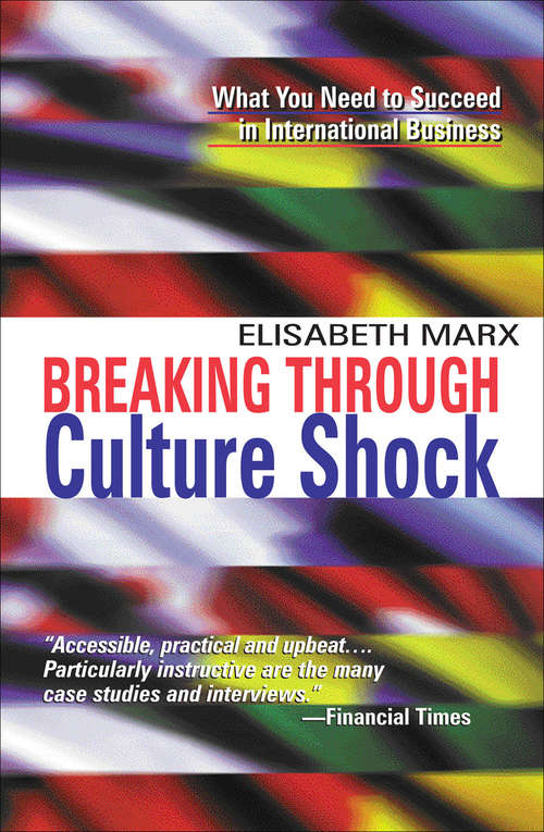 Book cover of Breaking Through Culture Shock: What You Need to Succeed in International Business