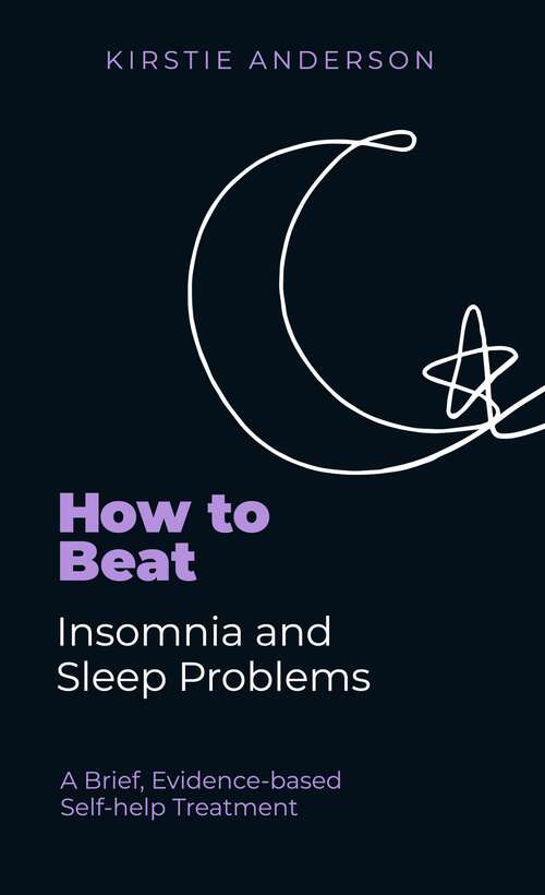 Book cover of How to Beat Insomnia and Sleep Problems One Step at a Time: Using evidence-based low-intensity CBT (How To Beat Ser.)