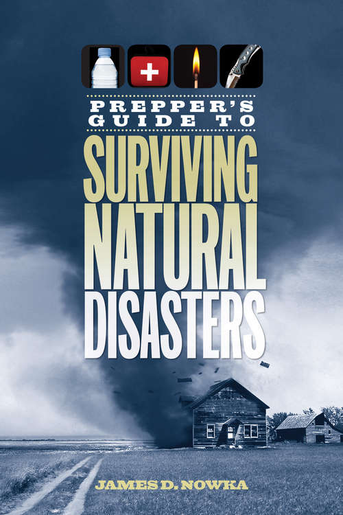 Book cover of Prepper's Guide to Surviving Natural Disasters