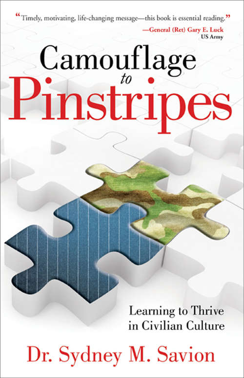 Book cover of Camouflage to Pinstripes: Learning to Thrive in Civilian Culture (Camouflage To Pinstripes Ser.)