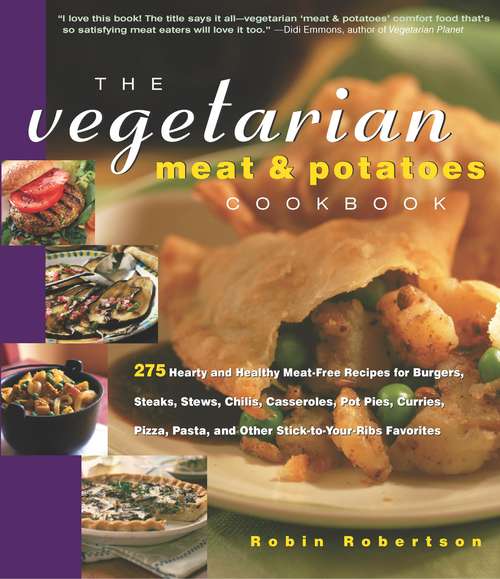 Book cover of The Vegetarian Meat & Potatoes Cookbook