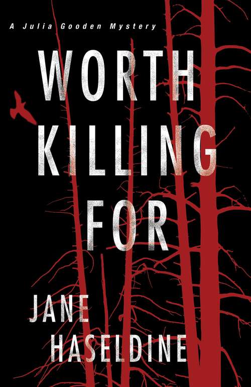 Book cover of Worth Killing For (A Julia Gooden Mystery Series #3)