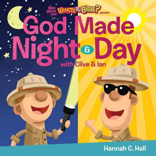 Book cover of God Made Night and Day (Buck Denver Asks... What's in the Bible?)