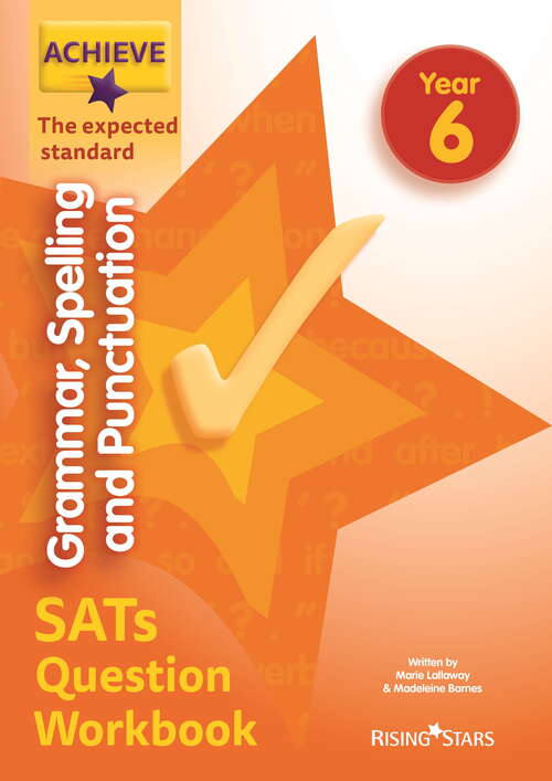 Book cover of Achieve Grammar, Spelling and Punctuation SATs Question Workbook The Expected Standard Year 6 (Achieve Key Stage 2 SATs Revision)
