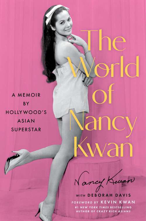 Book cover of The World of Nancy Kwan: A Memoir by Hollywood's Asian Superstar