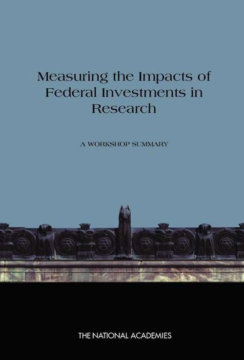 Book cover of Measuring the Impacts of Federal Investments in Research: A Workshop Summary